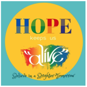 A image of a yellow circle on a green background with the words, "Hope keeps us 'alive' believe in a brighter tomorrow